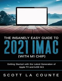 bokomslag Insanely Easy Guide to the 2021 iMac (with M1 Chip)