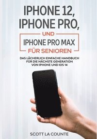 bokomslag iPhone 12, iPhone Pro, und iPhone Pro Max Fr Senioren