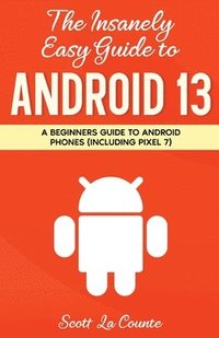 bokomslag Insanely Easy Guide to Android 13