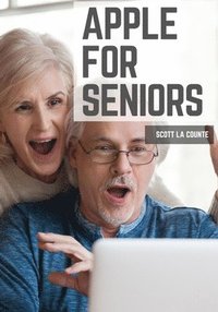 bokomslag Apple For Seniors