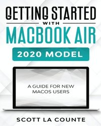 bokomslag Getting Started With MacBook Air (2020 Model)