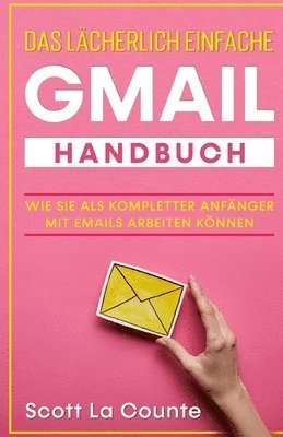 bokomslag Das lcherlich einfache Gmail Handbuch