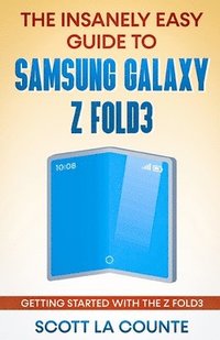 bokomslag The Insanely Easy Guide to the Samsung Galaxy Z Fold3