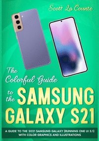 bokomslag The Colorful Guide to the Samsung Galaxy S21