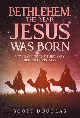 bokomslag Bethlehem, the Year Jesus Was Born