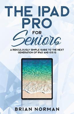 bokomslag The iPad Pro for Seniors