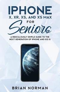 bokomslag iPhone X, XR, XS, and XS Max for Seniors