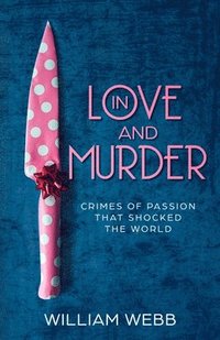 bokomslag In Love and Murder