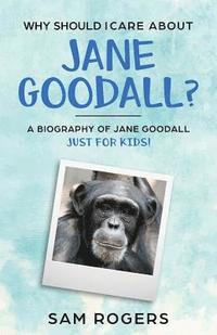 bokomslag Why Should I Care About Jane Goodall?