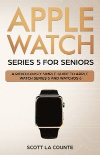 bokomslag Apple Watch Series 5 for Seniors