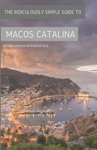 bokomslag The Ridiculously Simple Guide to MacOS Catalina