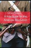 bokomslag Kids Guide to the American Revolution