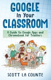 bokomslag Google In Your Classroom