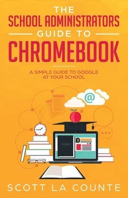 bokomslag The School Administrators Guide to Chromebook