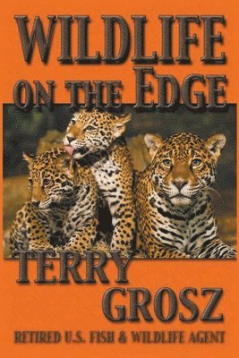 Terry Grosz - Wildlife on The Edge, Häftad