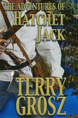 Terry Grosz - Adventures of Hatchet Jack, Häftad