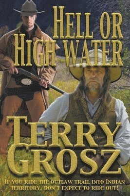 Hell Or High Water In The Indian Territory 1