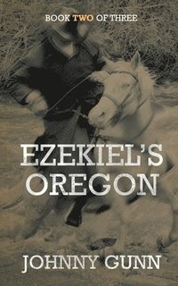 bokomslag Ezekiel's Oregon