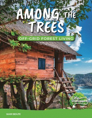 Among the Trees: Off-Grid Forest Living 1