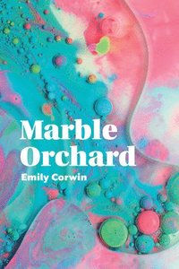 bokomslag Marble Orchard: Poems