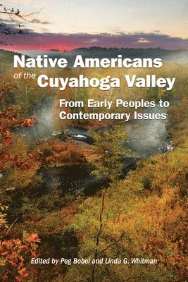 bokomslag Native Americans of the Cuyahoga Valley: From Early Peoples to Contemporary Issues