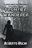 Alberto Buchi - Frontier Wanderer, Häftad
