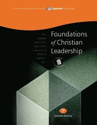 Don L. Davis - Foundations of Christian Leadership, Student Workbook: Capstone Module 7, English, Häftad