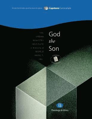 Don L. Davis - God the Son, Student Workbook: Capstone Module 10, English, Häftad