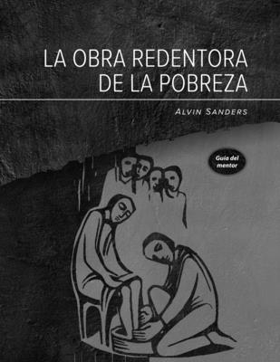 La obra redentora de la pobreza Gua del mentor 1