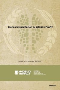 bokomslag Manual de plantación de iglesias: PLANT: Church PLANT Manual, Spanish Edition