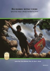 bokomslag Fight the Good Fight of Faith, Bosnian Edition
