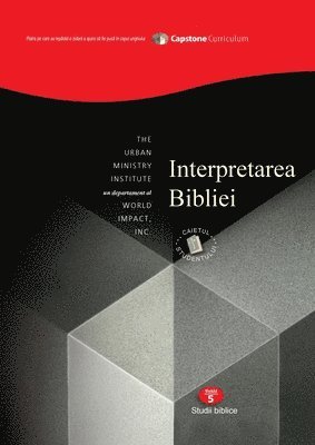 Bible Interpretation, Student Workbook Subtitle Capstone Module 5, Romanian 1