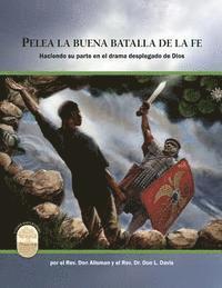 Pelea la buena batalla de la fe: FIght the Good Fight of Faith, Spanish Edition