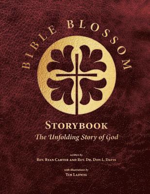 Bible Blossom Storybook: The Unfolding Story of God 1