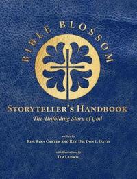 bokomslag Bible Blossom Storyteller's Handbook: The Unfolding Story of God