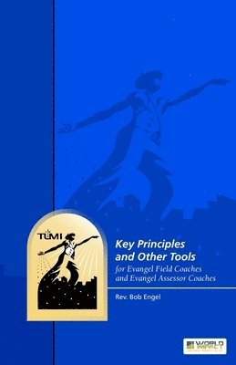 bokomslag Key Principles and Other Tools for Evangel Field Coaches and Evangel Assessor Coaches