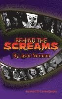 bokomslag Behind the Screams (hardback)