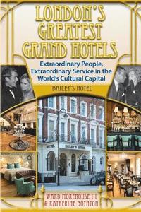 bokomslag London's Greatest Grand Hotels - Bailey's Hotel