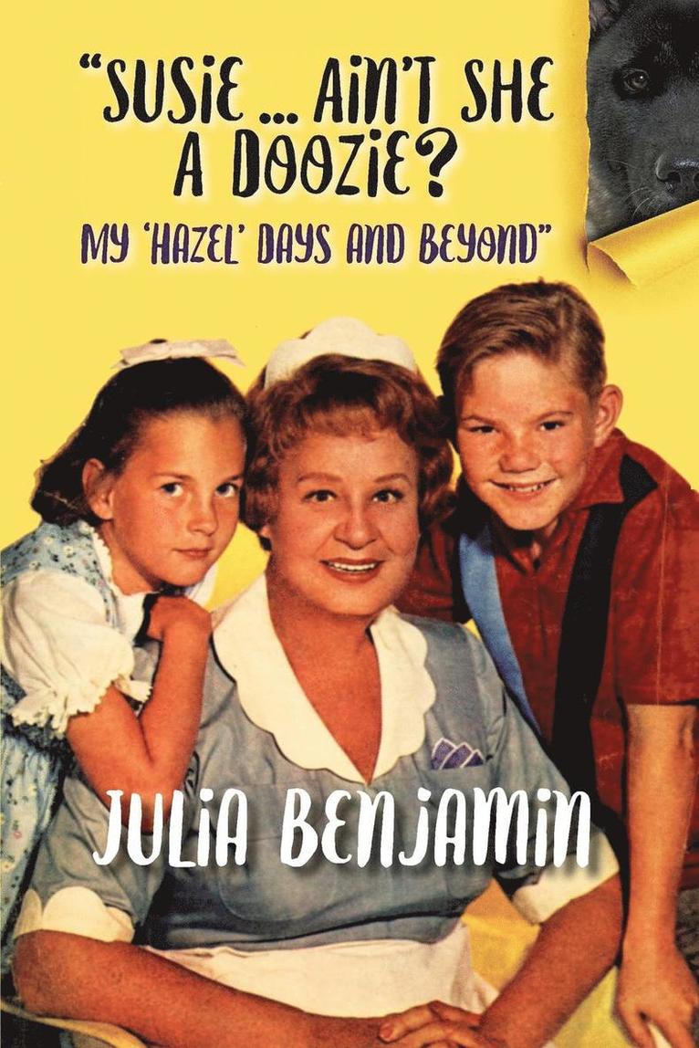 Julia Benjamin - "Susie...Ain't She A Doozie? My 'Hazel' Days and Beyond", Häftad
