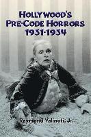 bokomslag Hollywood's Pre-Code Horrors 1931-1934