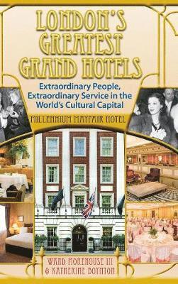 London's Greatest Grand Hotels - Millennium Mayfair Hotel (hardback) 1