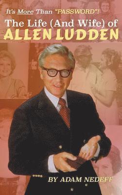 bokomslag Life (and Wife) of Allen Ludden (hardback)
