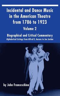 bokomslag Incidental and Dance Music in the American Theatre from 1786 to 1923 (hardback) Vol. 2