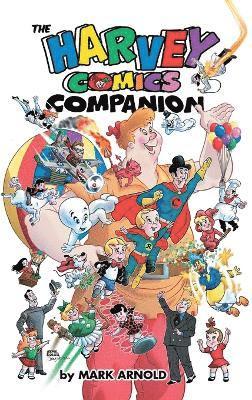 Mark Arnold - Harvey Comics Companion (hardback), Inbunden