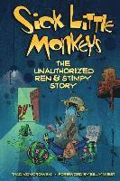 bokomslag Sick Little Monkeys: The Unauthorized Ren & Stimpy Story
