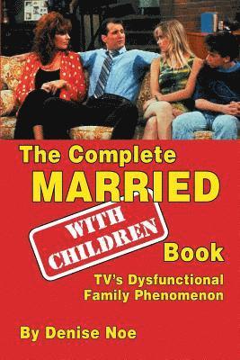 Denise Noe - Complete Married... With Children Book, Häftad