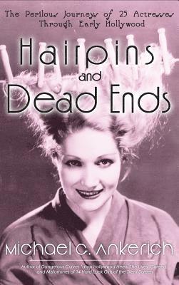 Michael G Ankerich - Hairpins and Dead Ends, Inbunden