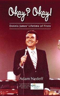 bokomslag Okay? Okay! Dennis James' Lifetime of Firsts (hardback)