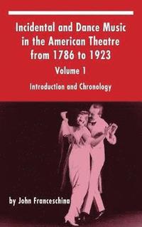 bokomslag Incidental and Dance Music in the American Theatre from 1786 to 1923