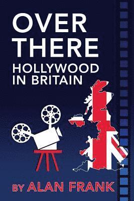 bokomslag Over There - Hollywood in Britain